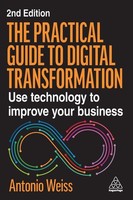 The Practical Guide To Digital Transformation Antonio Weiss