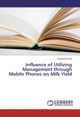Influence of Utilizing Management through Mobile Phones on Milk Yield Josephat S