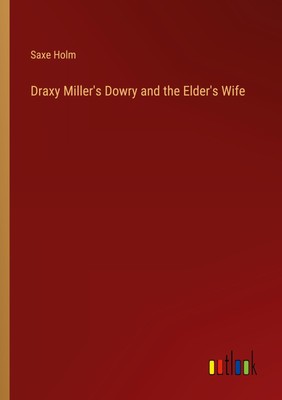 Draxy Miller's Dowry and the Elder's Wife | Saxe Holm | Taschenbuch | Paperback