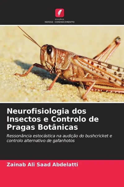 Neurofisiologia Dos Insectos E Controlo De Pragas BotâNicas Abdelatti Buch 2022-image