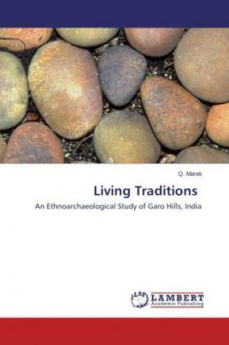 Thumbnail - Living Traditions An Ethnoarchaeological Study Of Garo Hills, India