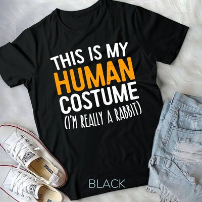 This Is My Human Costume I'm Really A Rabbit Unisex T-shirt