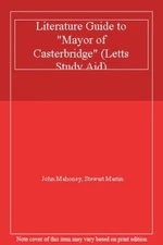 Literature Guide to "Mayor of Casterbridge" (Letts Study Aid) By