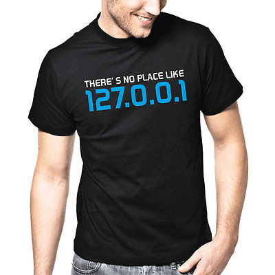 There's No Place Like 127.0.0.1 Geek Gamer Nerd Sayings Gift Funny T-Shirt