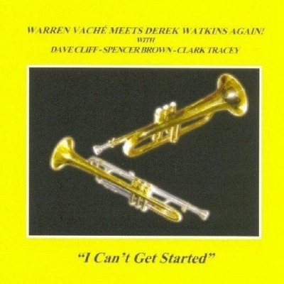 Spencer Brown - I Can't Get Started - Warren Vache & Derek Watkins CD OIVG The