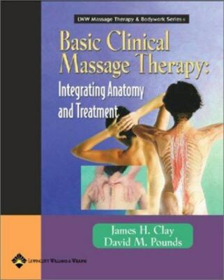 Basic Clinical Massage Therapy: Integrating Anatomy and Treatment (LWW Ma - GOOD