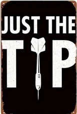 DARTS METAL TIN SIGN "JUST THE TIP MAN CAVE WALL ART GAME ROOM DECOR BAR ART