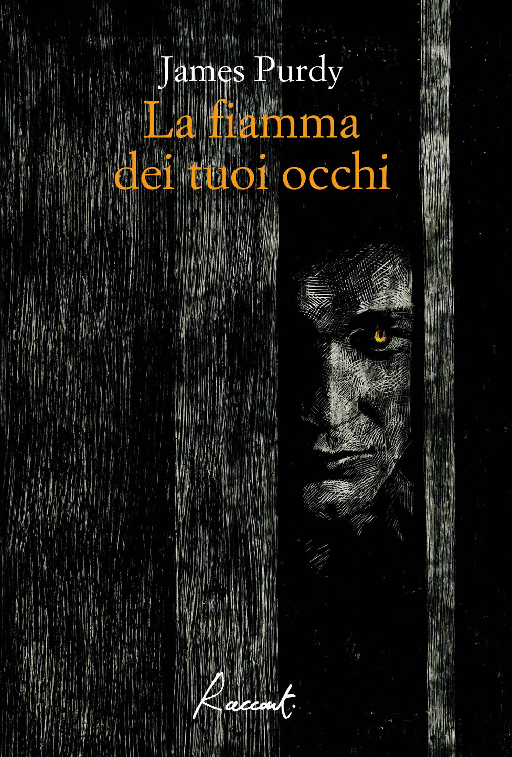Libri James Purdy - La Fiamma Dei Tuoi Occhi