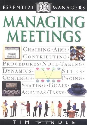 Managing Meetings (Dk Essential Managers) by Hindle, Tim 0789424479