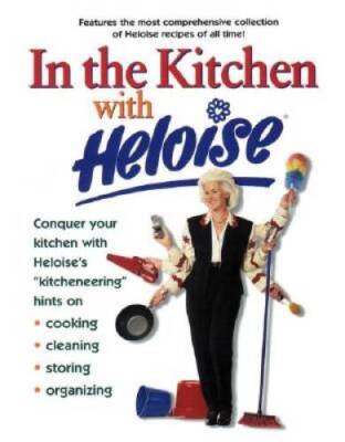 In the Kitchen with Heloise - Hardcover By Heloise - GOOD