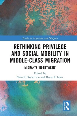 Rethinking Privilege and Social Mobility in Middle-Class Migration Taschenbuch