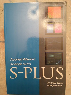 Applied Wavelet Analysis with S-PLUS by Hong-Ye Gao and Andrew Bruce (1996,...
