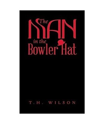 The Man in the Bowler Hat, Wilson, T. H.