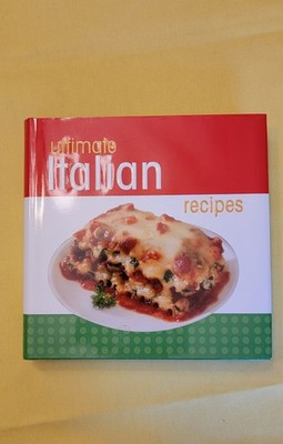 Ultimate Italian Recipes  Cookbook 2007 Hardcover NEW w/Dust Jacket