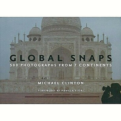 Global Snaps : 500 Photographs From 7 Continents ~ Michael Clinton SUPERB Shape!