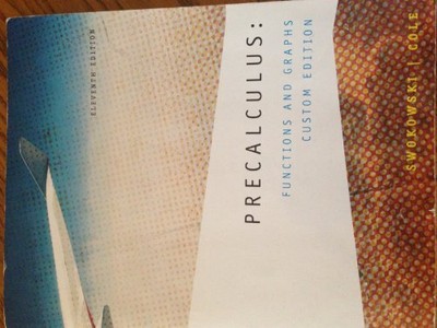 PRECALCULUS CUSTOM 11TH EDITION FOR UNC (PRECALCULUS: By Swokowski & Cole *VG*