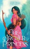 E. P. Bali | The Archer Princess | Taschenbuch | Englisch (2022)