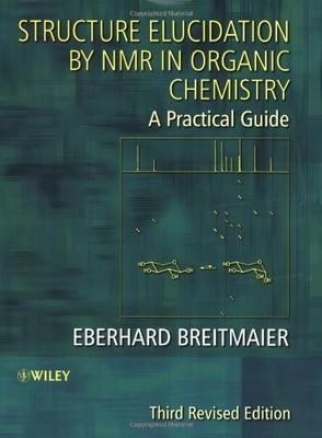 STRUCTURE ELUCIDATION BY NMR IN ORGANIC CHEMISTRY: A By Eberhard Breitmaier NEW