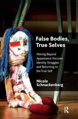 False Bodies, True Selves: Moving Beyond Appearance-Focused Identity Struggles