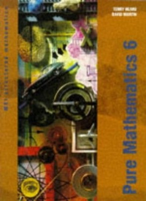 Pure Mathematics: Bk. 6 (MEI Structured Mathematics) By David Ma