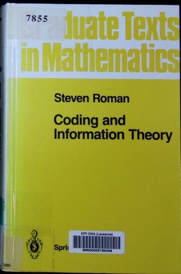 Coding and information theory Steven Roman. Graduate texts in mathematic 2501595