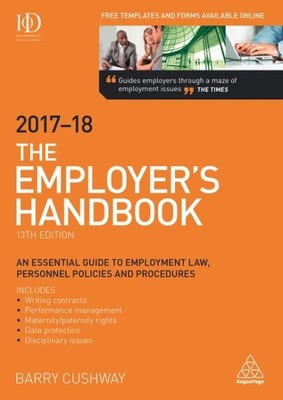 Employer's Handbook 2017-18 : An Essential Guide to Employment Law, Personnel...