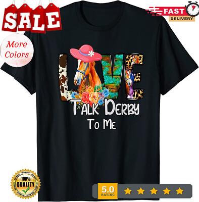 Funny Talk Derby To Me Horse Racing Derby Day Unisex Casua T-Shirt
