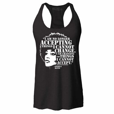 No Longer Accepting Things I Cannot Change Racerback Tank Top Angela Davis Tee