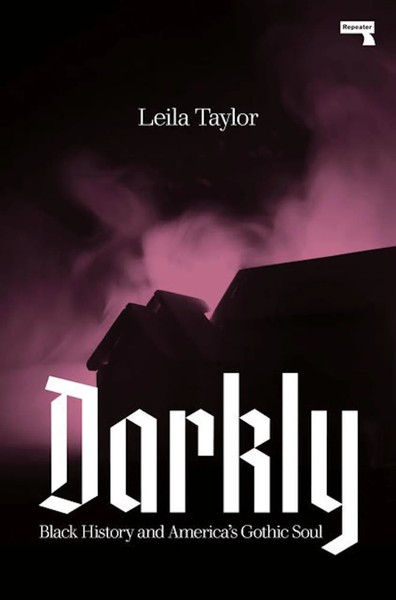 Darkly | Black History And America's Gothic Soul | Leila Taylor | Taschenbuch-image