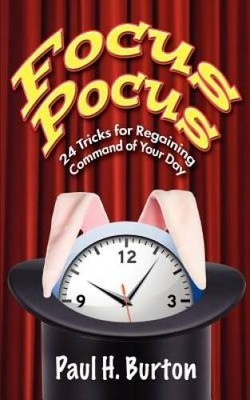 Focus Pocus: 24 Tricks for Regaining Command of Your Day (Volume 1) - VERY GOOD