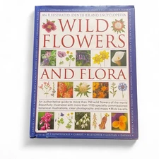 An Illustrated Identifier and Encyclopedia of Wild Flowers and F