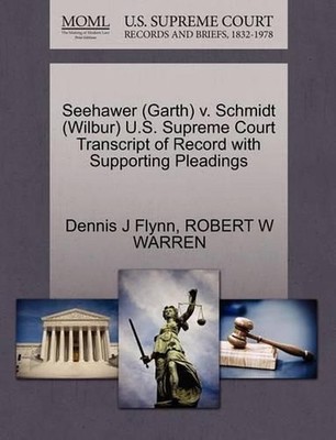 Seehawer (Garth) V. Schmidt (Wilbur) U.S. Supreme Court Transcript of Record wit