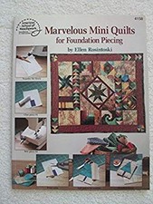 Marvelous Mini Quilts for Foundation Piecing Ellen Rosintoski