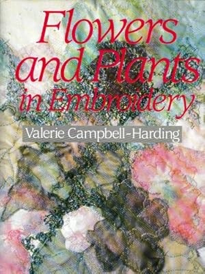 Flowers and Plants in Embroidery, Campbell-Harding, Valerie, Used; Very ...