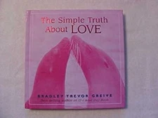The Simple Truth About Love Bradley revor Greive