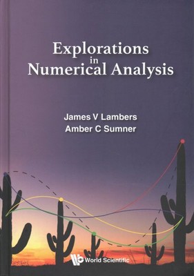 Explorations in Numerical Analysis, Hardcover by Lambers, James V.; Sumner, A...
