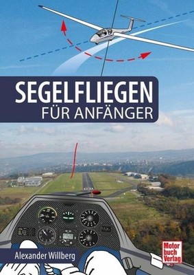 Alexander Willberg Segelfliegen für Anfänger