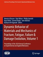 Dynamic Behavior Of Materials And Mechanics Of Fracture, Fatigue, Failure & Dama
