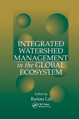 Integrated Watershed Management in the Global Ecosystem by Rattan Lal (English)