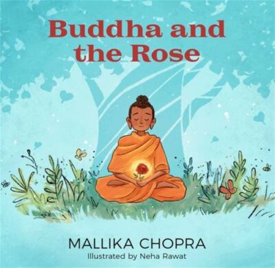 Buddha and the Rose, Hardcover by Chopra, Mallika; Rawat, Neha (ILT), Brand N...
