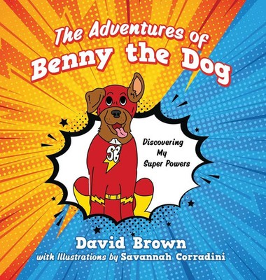 The Adventures of Benny the Dog | Discovering My Super Powers | David Brown