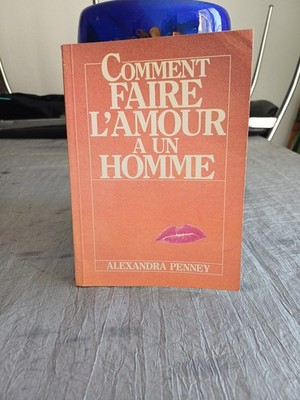 WIE MAN EINEN MANN LIEBT / ALEXANDRA PENNEY / SEXUALITÄT EROTIK SEX