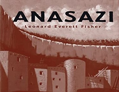 The Mystery of the Anasazi Library Binding Leonard Everett Fisher