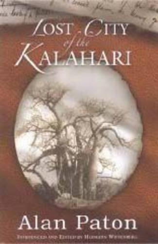 Lost City of the Kalahari by Alan Paton - 9781869140663
