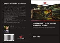 Nabil Vaeli | Une Revue De L'extraction Des Extraits De Plantes | Taschenbuch
