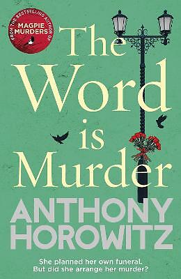 The Word Is Murder: The bestselling mystery from the author of Magpie Murders...