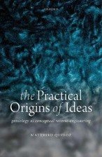 Matthieu Queloz The Practical Origins of Idea...