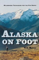 Alaska On Foot Wilderness Techniques For The Far North Erik Molvar Taschenbuch