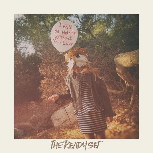 THE READY SET - I WILL BE NOTHING WITHOUT YOUR LOVE CD NEU - Bild 1 von 1