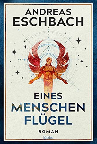 Andreas Eschbach Markus Weber Eines Menschen Flügel: Roman (Tascabile)